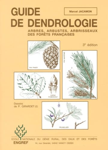 Guide De Dendrologie. Arbres, Arbustes, Arbrisseaux Des Forets Francaises, 3eme Edition