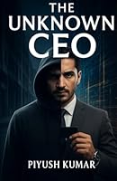 The Unknown CEO:: The Man No One Noticed B0G1MNS4Q5 Book Cover