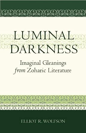 Luminal Darkness: Imaginal Gleanings from Zoharic Literature-Wow! eBook