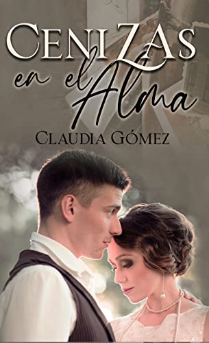CENIZAS EN EL ALMA: Novela histórica contemporánea siglo XX (exilio en México)