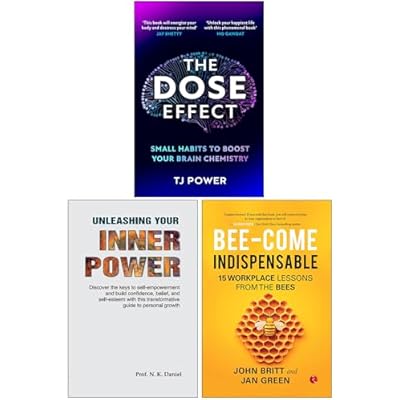The DOSE Effect, Unleashing Your Inner Power & Bee-come Indispensable 3 Books Collection Set