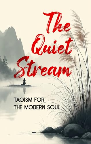 The Quiet Stream: Taoism for the Modern Soul (English Edition)