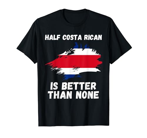 Vintage Costa Rica Flag Half Costa Rican Is Better Than None T-Shirt