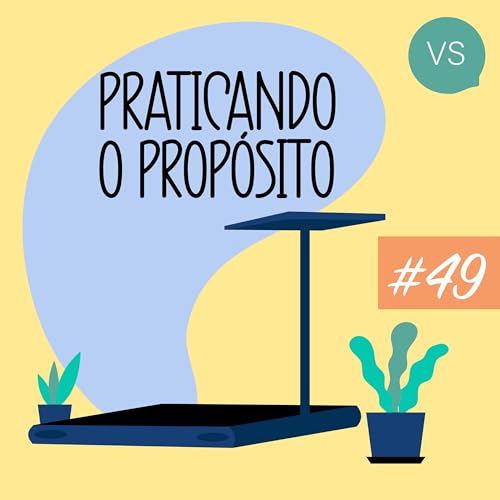 Praticando o Prop&oacute;sito | #49 | Vire a p&aacute;gina