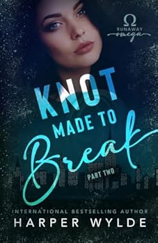 Paperback Knot Made to Break: Part Two (Runaway Omega) Book