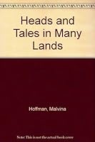Heads and Tales in Many Lands B001J9LRPI Book Cover