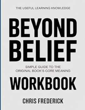 Paperback The Useful Learning Knowledge Beyond Belief: Simple Guide to the Original Book’s Core Meaning Book