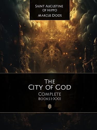 The City Of God Complete Edition: Book I-XXII B097XH416D Book Cover