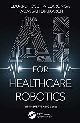 AI for Healthcare Robotics (AI for Everything)