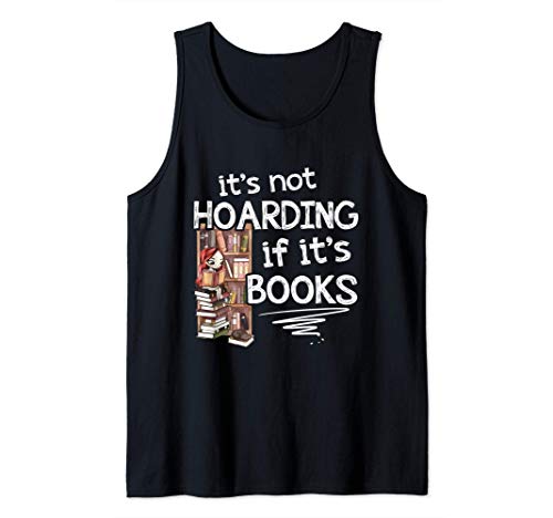 Its Not Hoarding If Its Books - Book Lovers Day Pun Art Camiseta sin Mangas