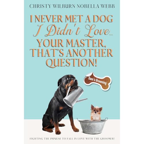 Enjoy I Never Met A Dog I Didn't Love...Your Master, That's Another Question! from Christy Webb episode artwork