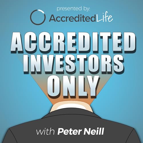 Accredited Investors Only | Presented by Accredited Life cover art