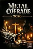 Metal Cofrade 2026: 48 Días de Técnica, Fe y Preparación Espiritual para la Cuaresma y la Semana Santa (Spanish Edition)