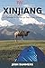 Xinjiang: A Travelers Guide to Far West China