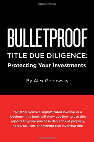 Bulletproof Title Due Diligence: Protecting Your Investments
