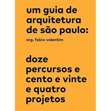 Capa do livro Um guia de arquitetura de São Paulo: Doze percursos e cento e vinte e quatro projetos