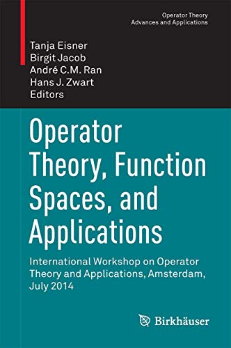 Operator Theory, Function Spaces, and Applications: International Workshop on Operator Theory and Applications, Amsterdam, July 2014: 255 (Operator Theory: Advances and Applications) view 2