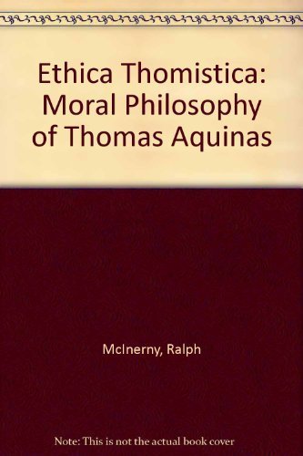 Ethica Thomistica: The Moral Philosophy of Thom... 0813205611 Book Cover