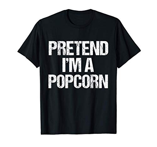 Finge que soy un disfraz de palomitas de maíz en Halloween Camiseta