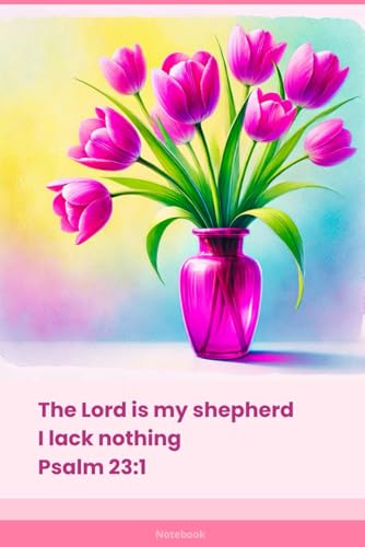 Christian Lined Journal Notebook with Bible Verse on Cover: The Lord is my shepherd I lack nothing - Psalm 23:1