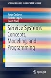  Service Systems: Concepts, Modeling, and Programming (SpringerBriefs in Computer Science)