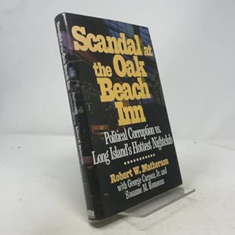 Scandal at the Oak Beach Inn: Political Corruption Vs. Long Island's