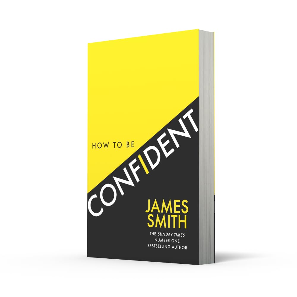How to Be Confident: The No.1 Sunday Times Bestseller