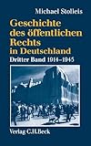 Geschichte des öffentlichen Rechts in Deutschland Bd. 3: Staats- und Verwaltungsrechtswissenschaft in Republik und Diktatur 1914-1945