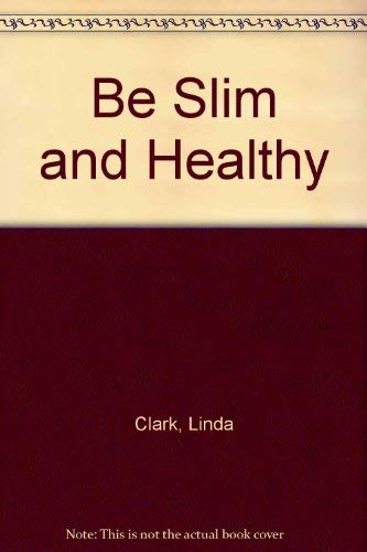 Be Slim and Healthy 0879830255 Book Cover