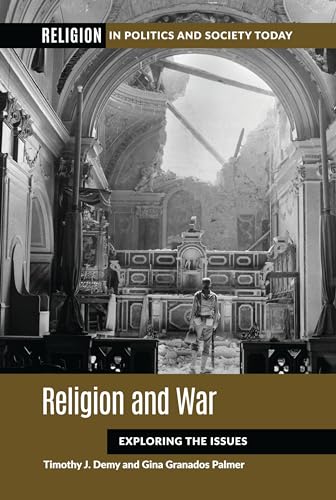 Religion and War: Exploring the Issues (Religion in Politics and Society Today)