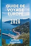GUIDE DE VOYAGE EUROPE 2026: « Villes intemporelles, cultures diverses et...