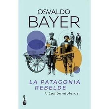 Paperback PATAGONIA REBELDE, LA - 1 LOS BANDOLEROS Book