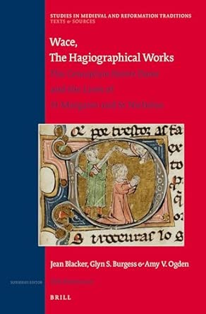 Wace, The Hagiographical Works: The Conception Nostre Dame and the Lives of St Margaret and St Nicholas. Translated with introduction and notes by ... included: 169/3 book cover