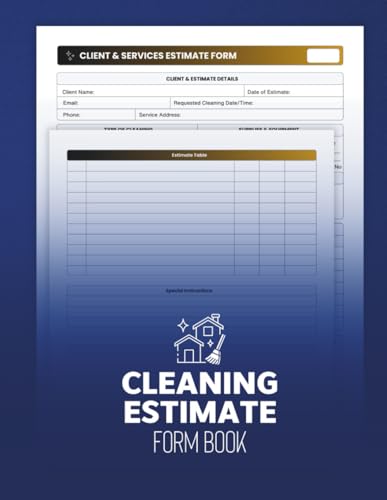 Cleaning Estimate Form Book: Service Quote and Job Tracker for Residential and Commercial Cleaning