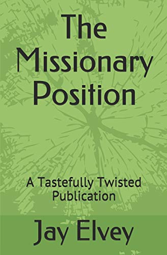 The Missionary Position: A Tastefully Twisted Publication