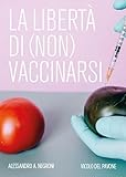 La Libertà Di (Non) Vaccinarsi - 2