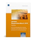  SIRADOS Baupreishandbuch 2018 Neubau: Sicherheit und Kompetenz durch aktuelle marktrecherchierte Baupreise!