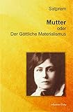 Der Göttliche Materialismus: Mutter - Band 1 - Satprem 