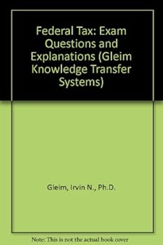 Paperback Federal Tax: Exam Questions and Explanations (Gleim Knowledge Transfer Systems) Book