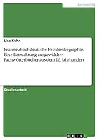 Fr�hneuhochdeutsche Fachlexikographie. Eine Betrachtung ausgew�hlter Fachw�rterb�cher aus dem 16. Jahrhundert 3656838623 Book Cover