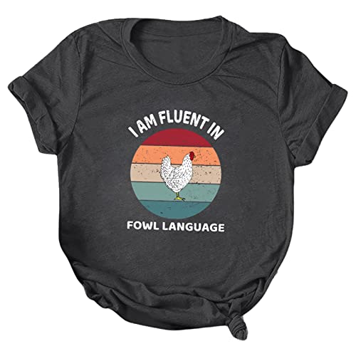 Camiseta feminina de galinha com estampa I AM FLUENT IN FOWEL LANGUAGE, manga curta, gola redonda, b