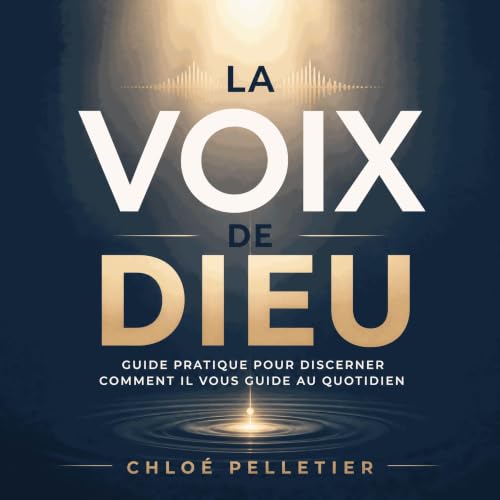 La voix de Dieu : Guide pratique pour discerner comment il vous guide au quotidien copertina