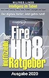  Fire HD 8 - Tablet – der inoffizielle Ratgeber: Noch mehr Leistung: Alexa, Skills, Fakten, Lösungen und Tipps – Intelligenz im Tablet!
