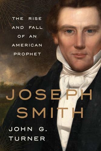 Joseph Smith: The Rise and Fall of an American ... 0300292384 Book Cover