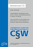 Strafrechtlicher Rechtsgüterschutz bei der Einführung sicherheitsbedenklicher Produkte via Internet: Unter besonderer Berücksichtigung der ... - Chemnitzer Schriften zum Wirtschaftsrecht)