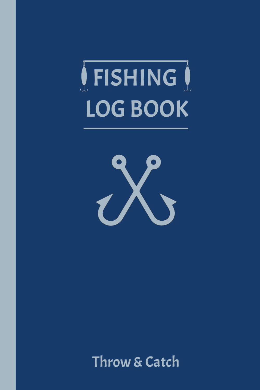 Fishing Log Book: Keep a Detailed Log of and Monitor up to 56 Trips - Safety and Emergency Procedures, Fishing Bucket List and Pages for Personal Best ... - A Must-Have for Every Dedicated Angler.