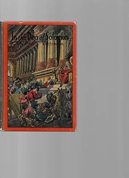 In the Days of Solomon, A Story of the Building of the Temple