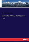 Mathematische Werke von Karl Weierstrass: 6. Band