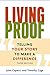 Living Proof: Telling Your Story to Make a Difference