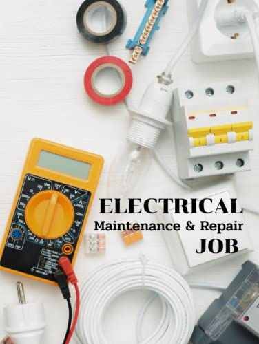 ELECTRICAL Install and Repair Job work book: Work book Record Sheet for Maintenance Repair and Service